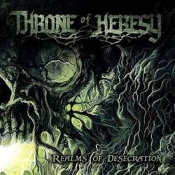 Throne Of Heresy : Realms of Desecration